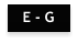 E - G