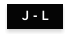 J - L