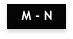 M - N